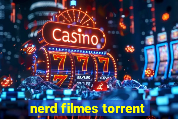 nerd filmes torrent